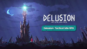 Delusion Tactical Idle RPG Nhàn Rỗi 1